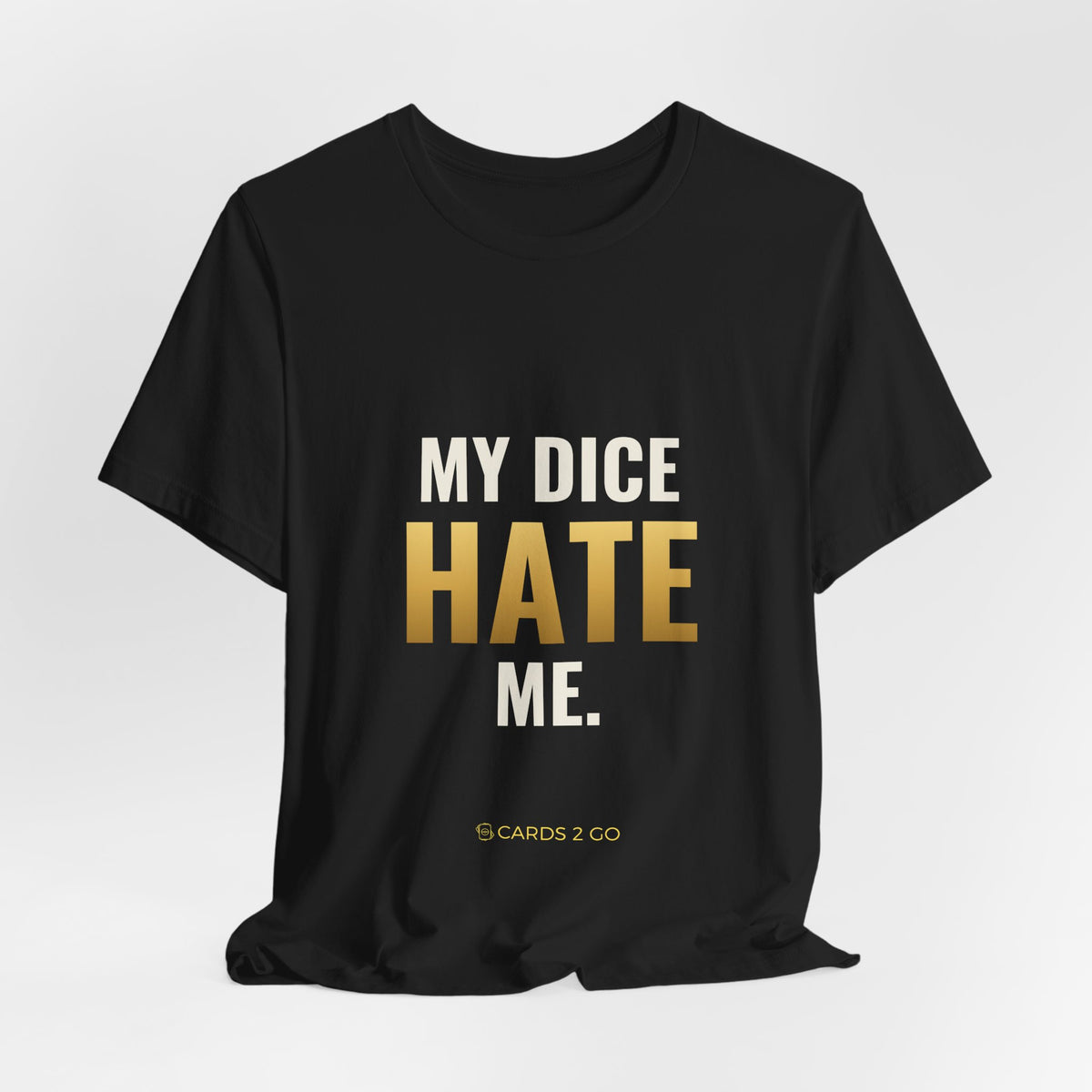 My Dice Hate Me Tee