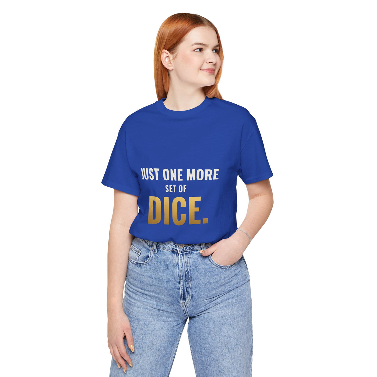 Just One More Set Of Dice Tee