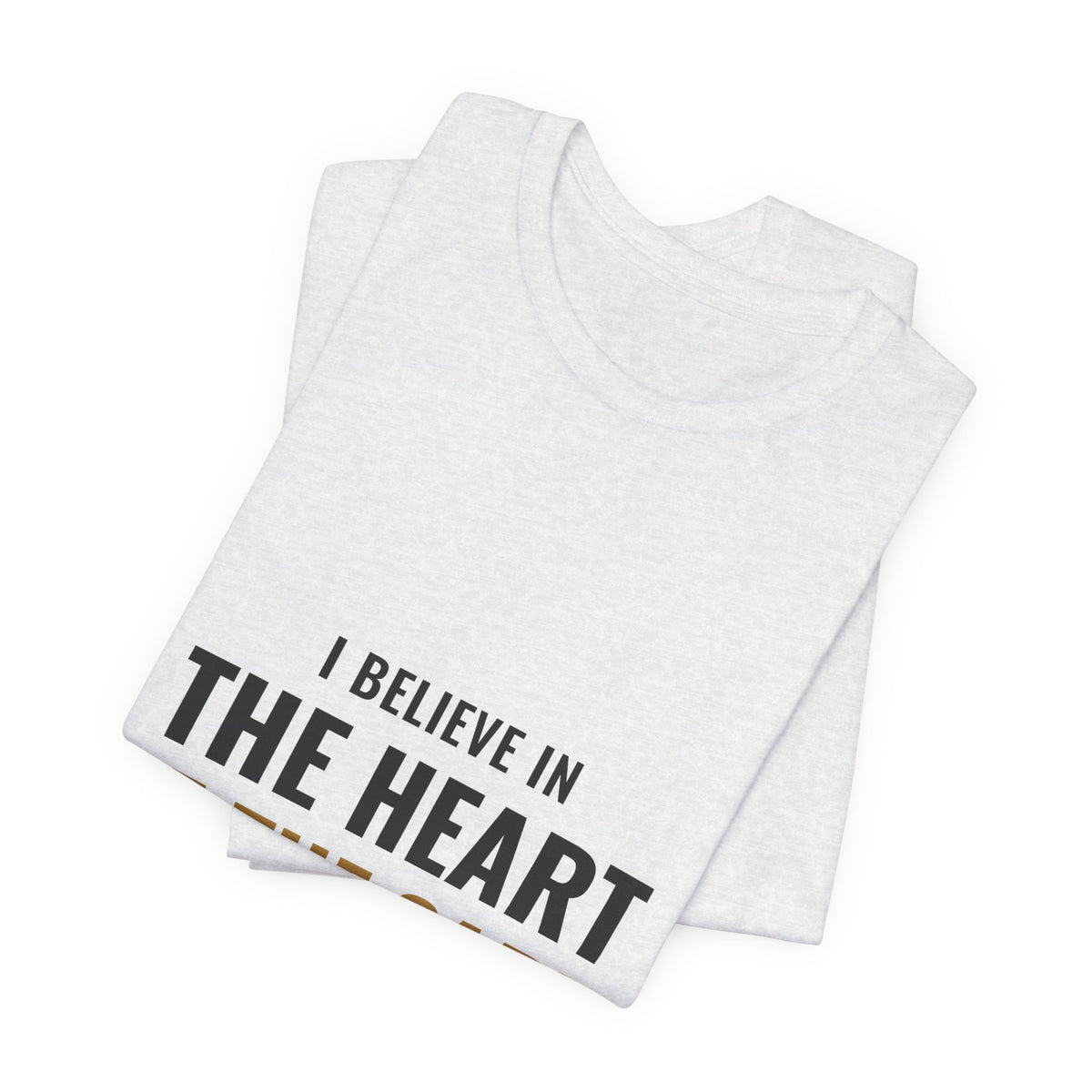 I Believe In The Heart Of The Cart Tee