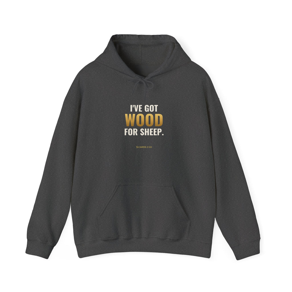 I've Got Wood For Sheep Hoodie
