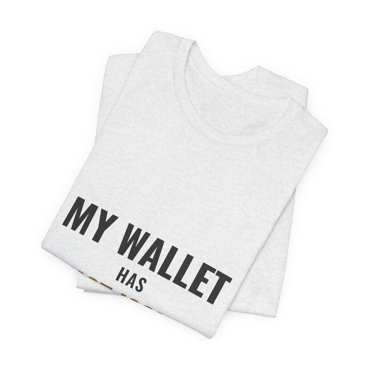 My Wallet Has Trust Issues Tee