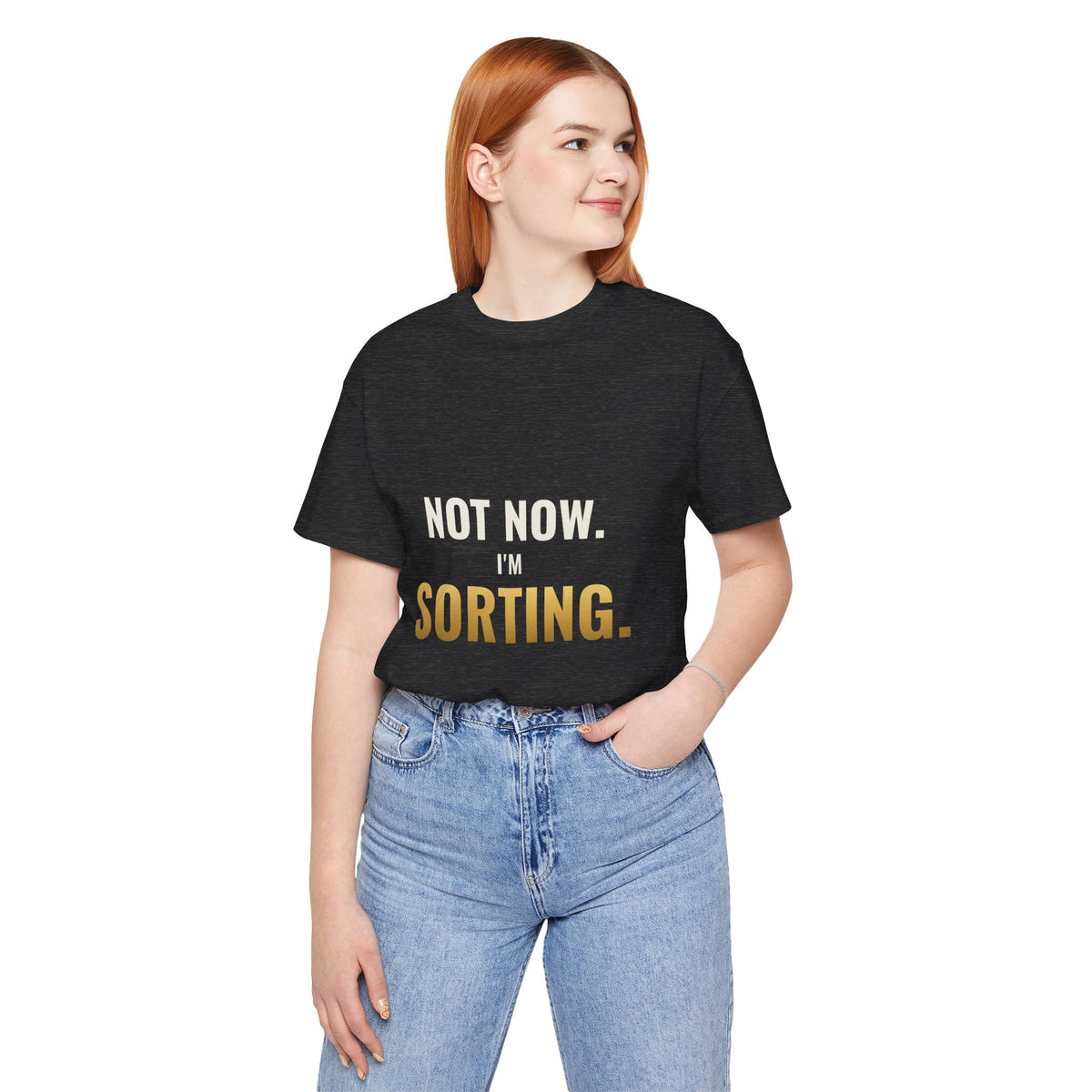 Not Now, I'm Sorting Tee