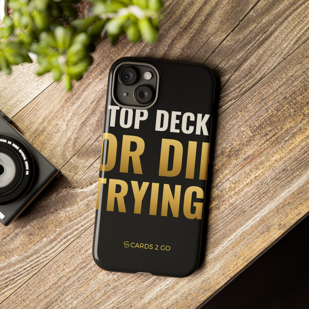 Top Deck Or Die Trying iPhone Case