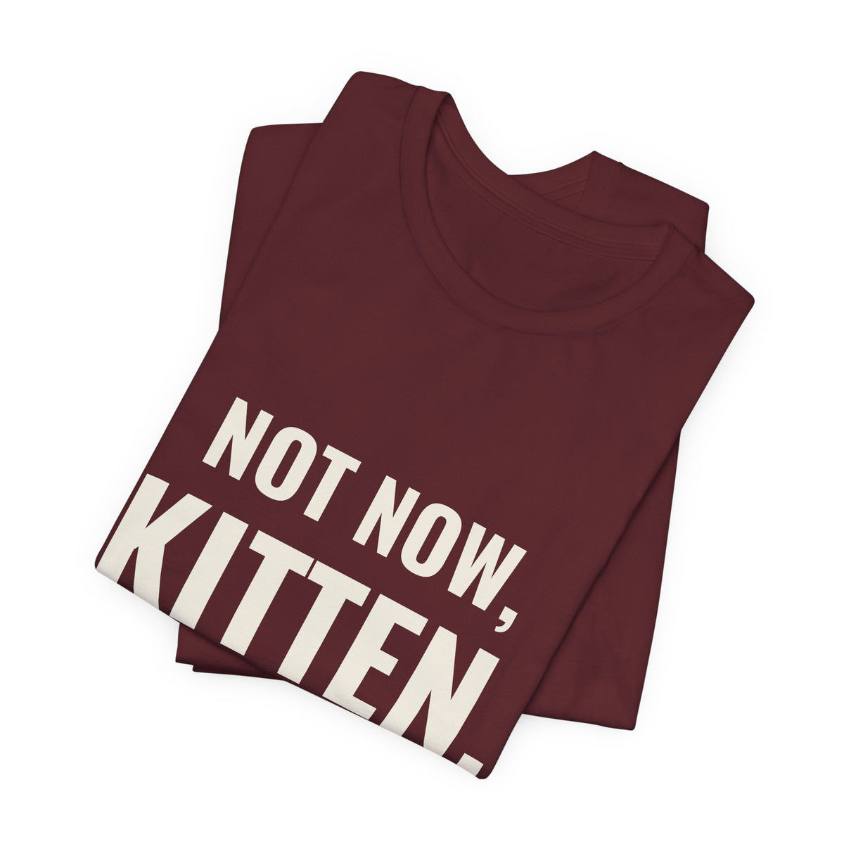 Not Now Kitten, Daddy Got Mana Screwed Tee