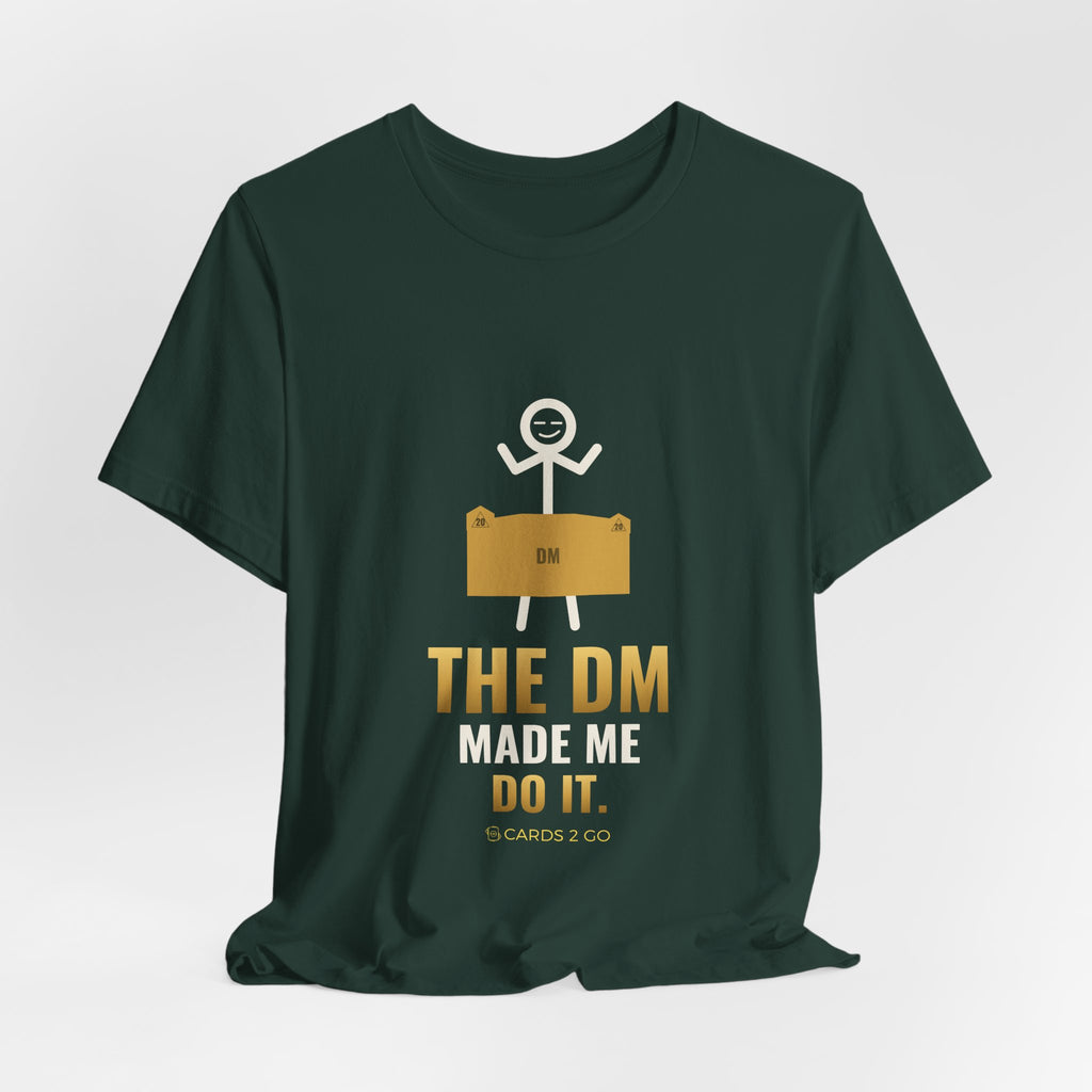The DM Made Me Do It Illustrated Tee