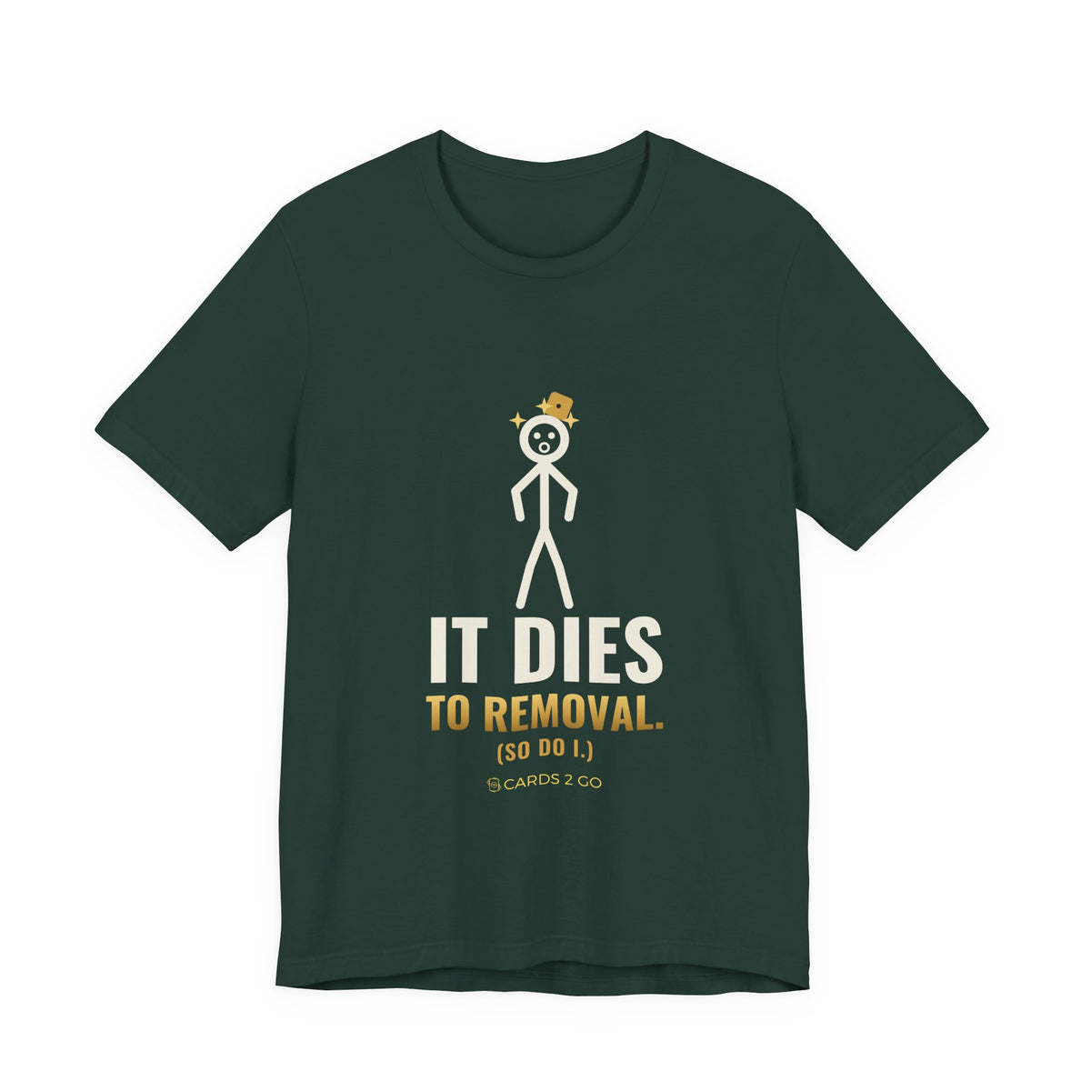 It Dies To Removal Illustrated Tee