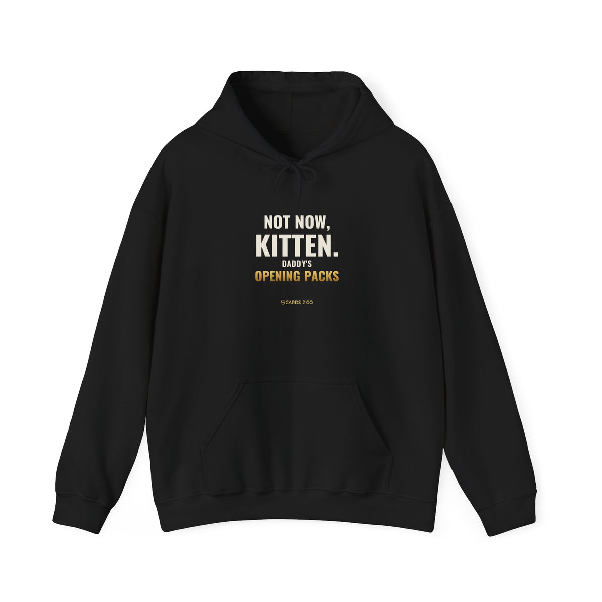 Not Now Kitten, Daddy's Opening Packs Hoodie