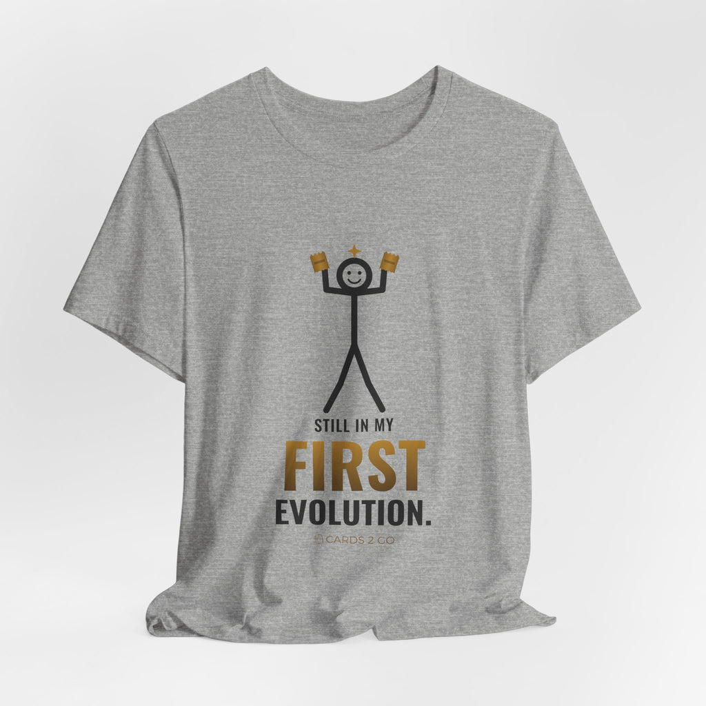 Still In My First Evolution Illustrated Tee