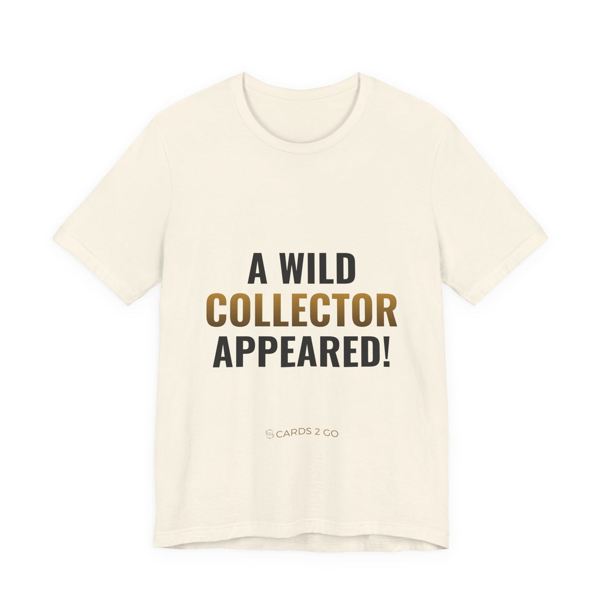 A Wild Collector Appeared Tee