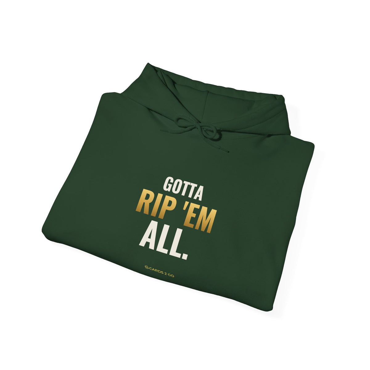 Gotta Rip 'Em All Hoodie