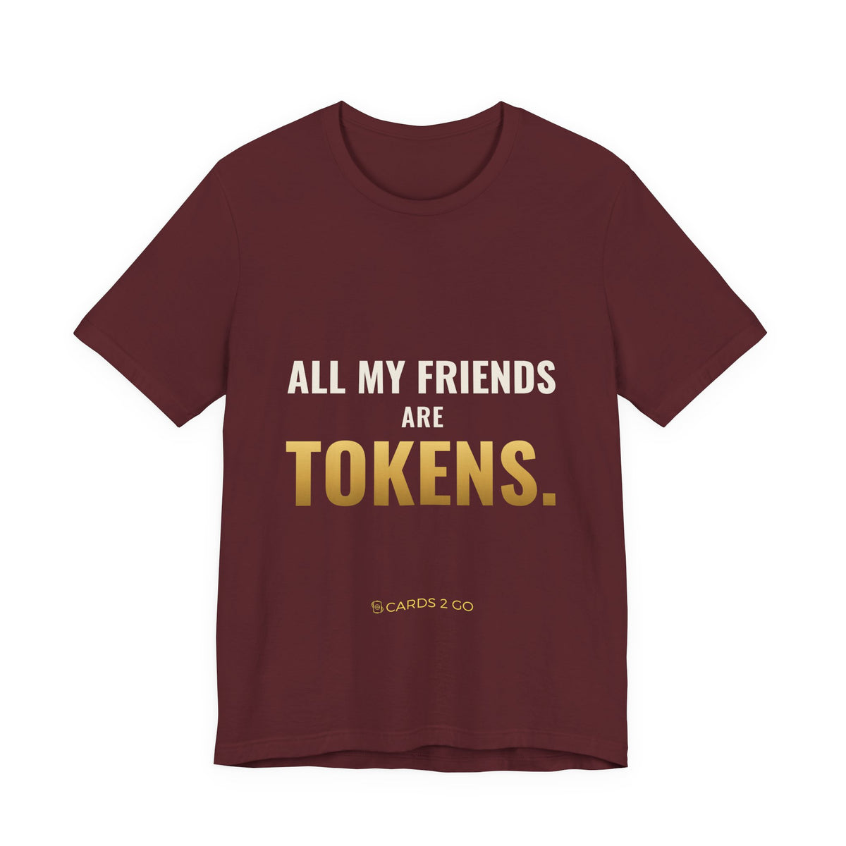 All My Friends Are Tokens Tee