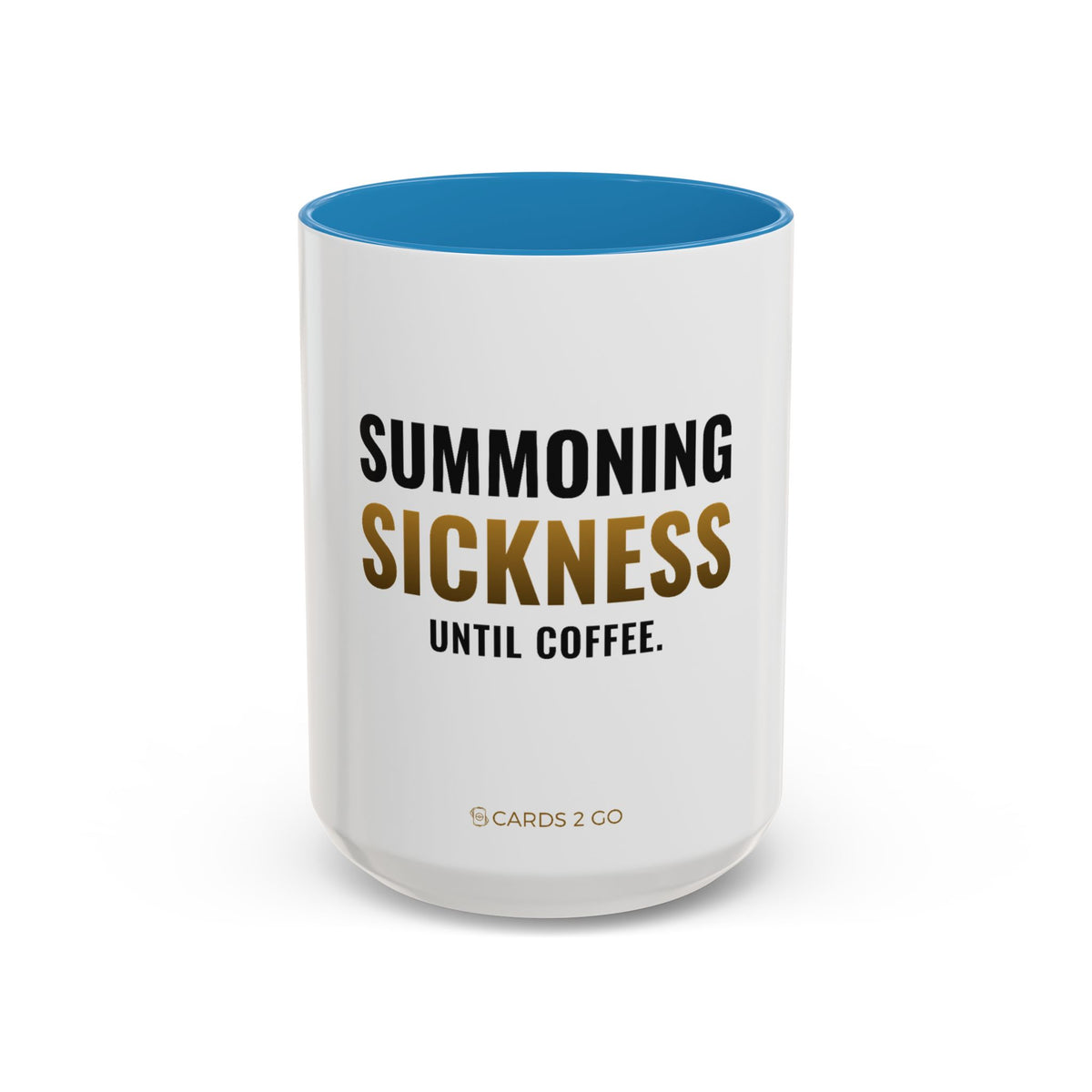 Summoning Sickness Until Coffee Mug