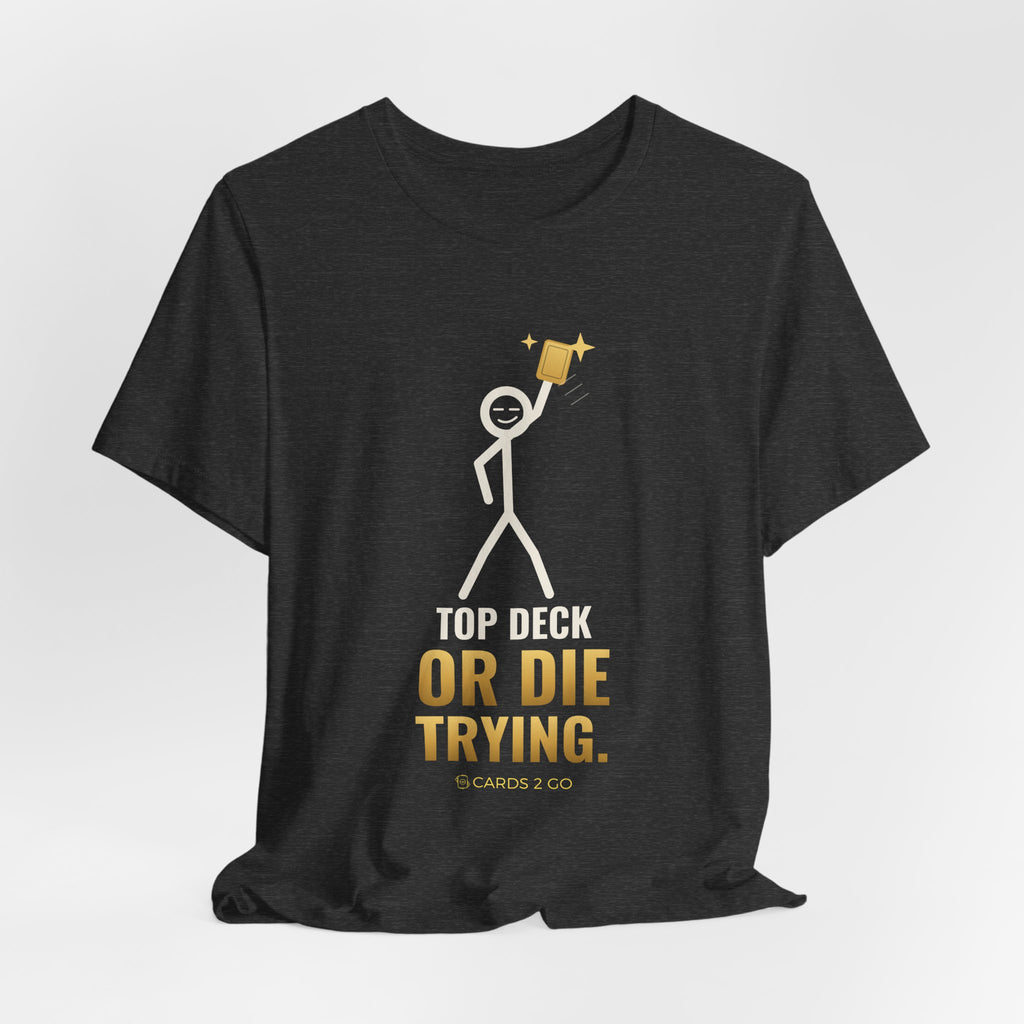 Top Deck Or Die Trying Illustrated Tee