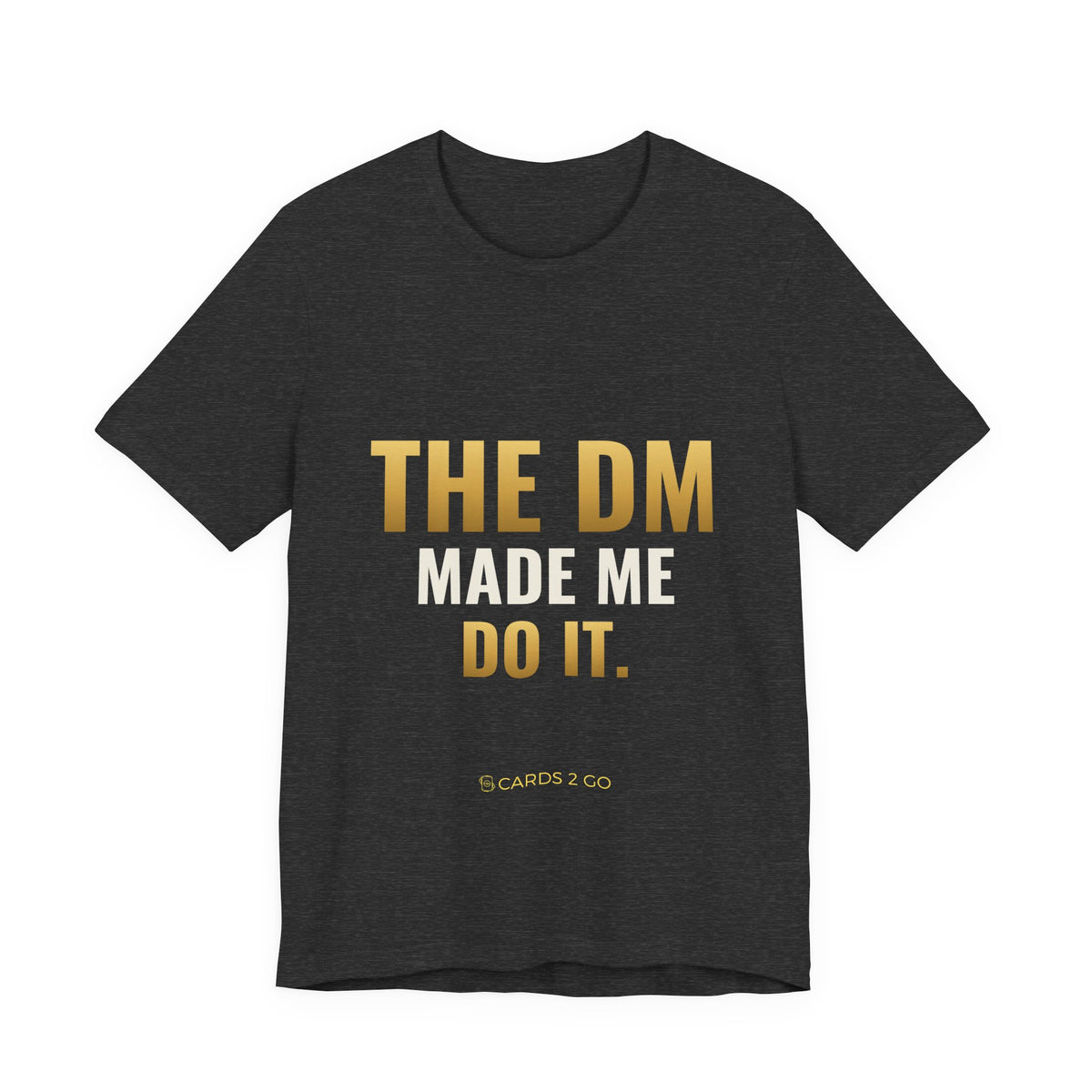 The DM Made Me Do It Tee