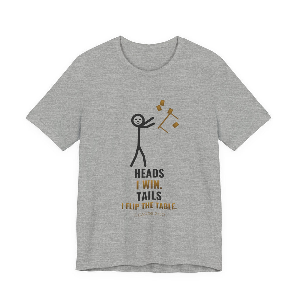 Heads I Win, Tails I Flip The Table Illustrated Tee