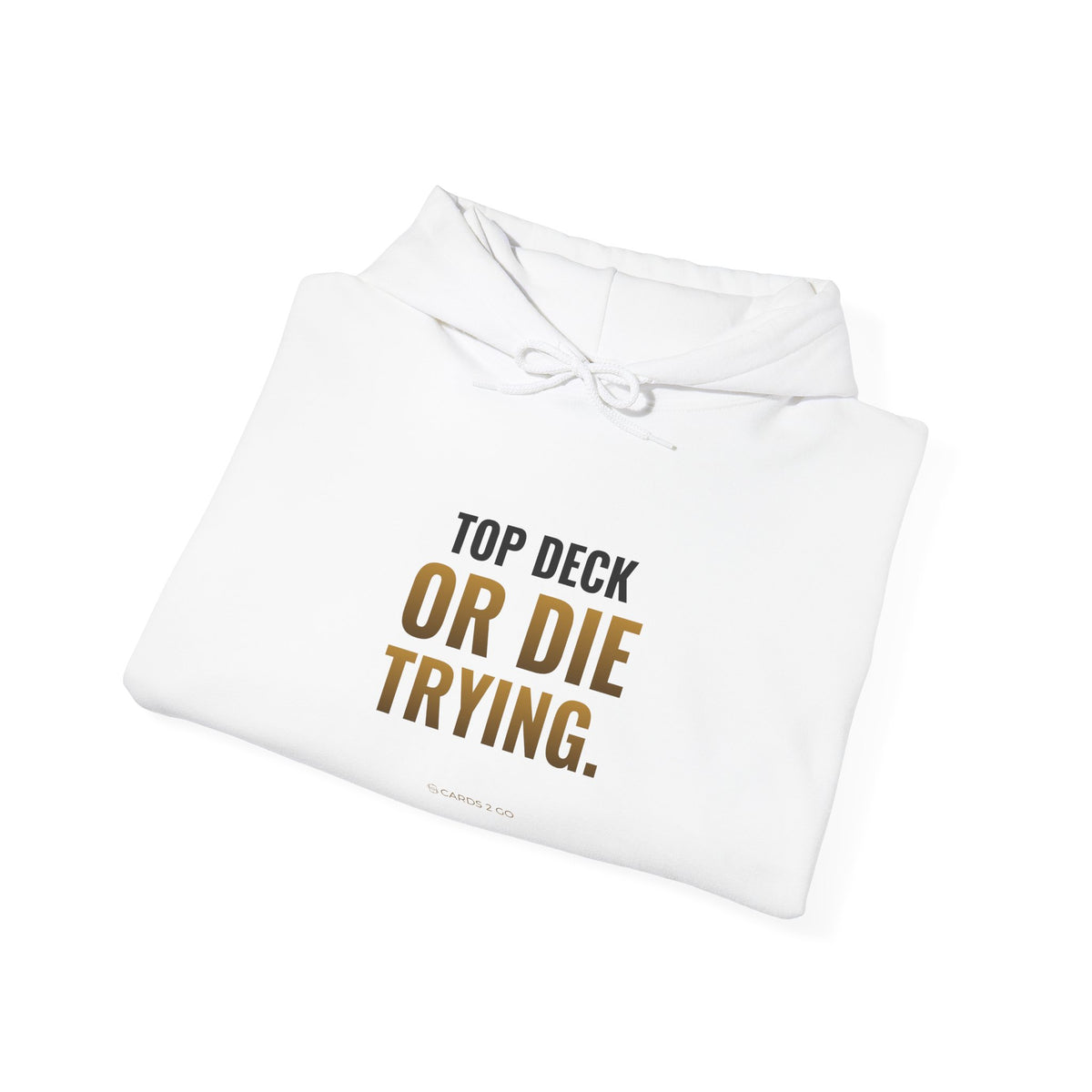 Top Deck Or Die Trying Hoodie