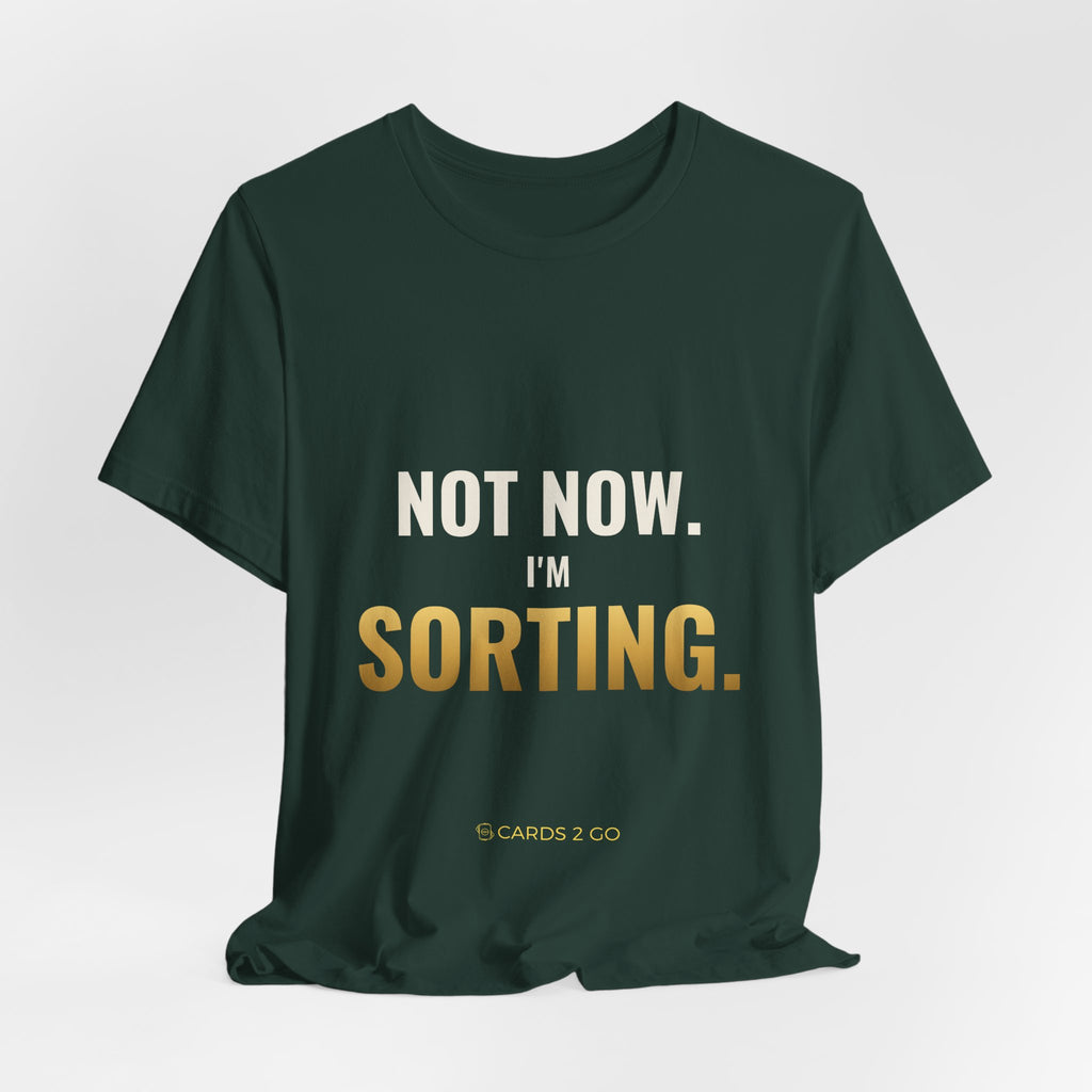 Not Now, I'm Sorting Tee