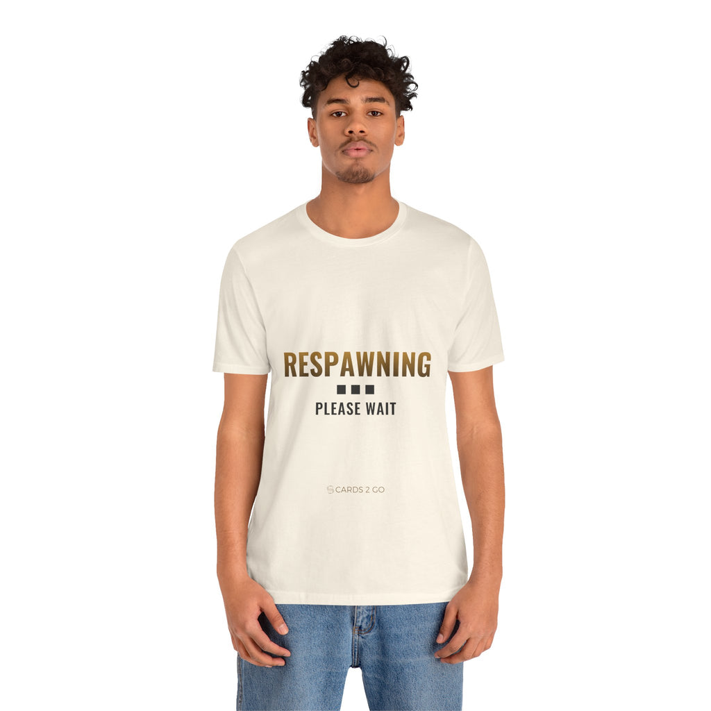 Respawning... Please Wait Tee