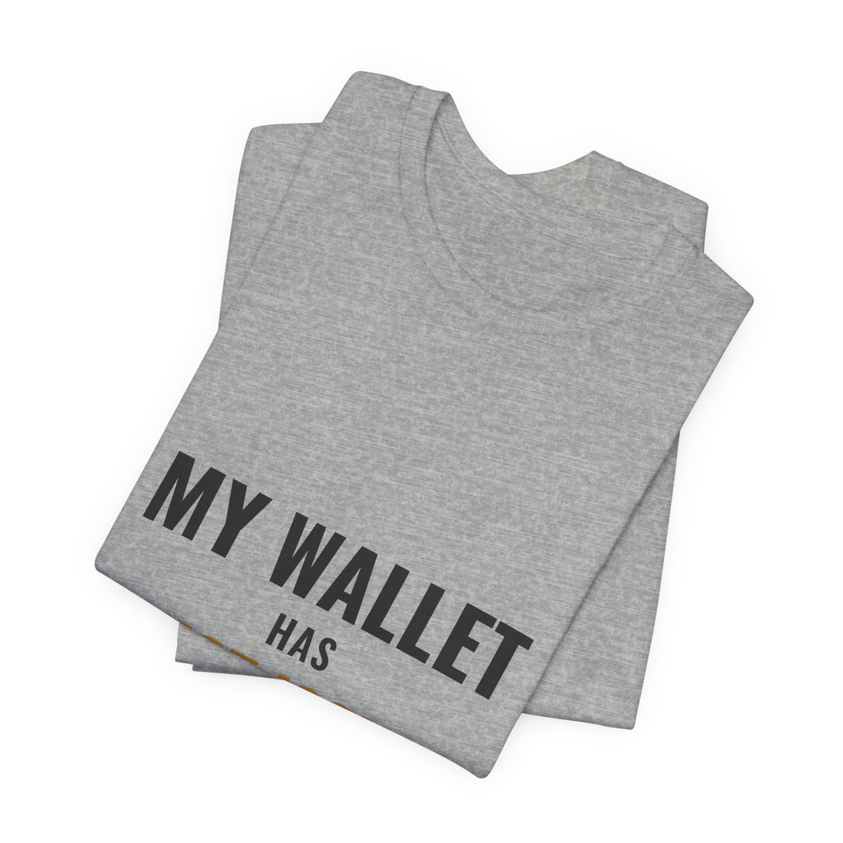My Wallet Has Trust Issues Tee