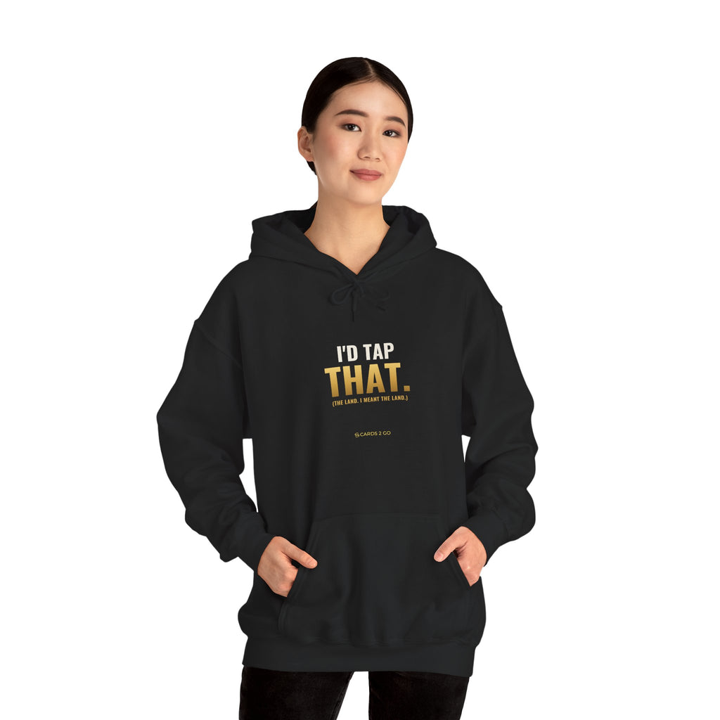 I'd Tap That (The Land) Hoodie
