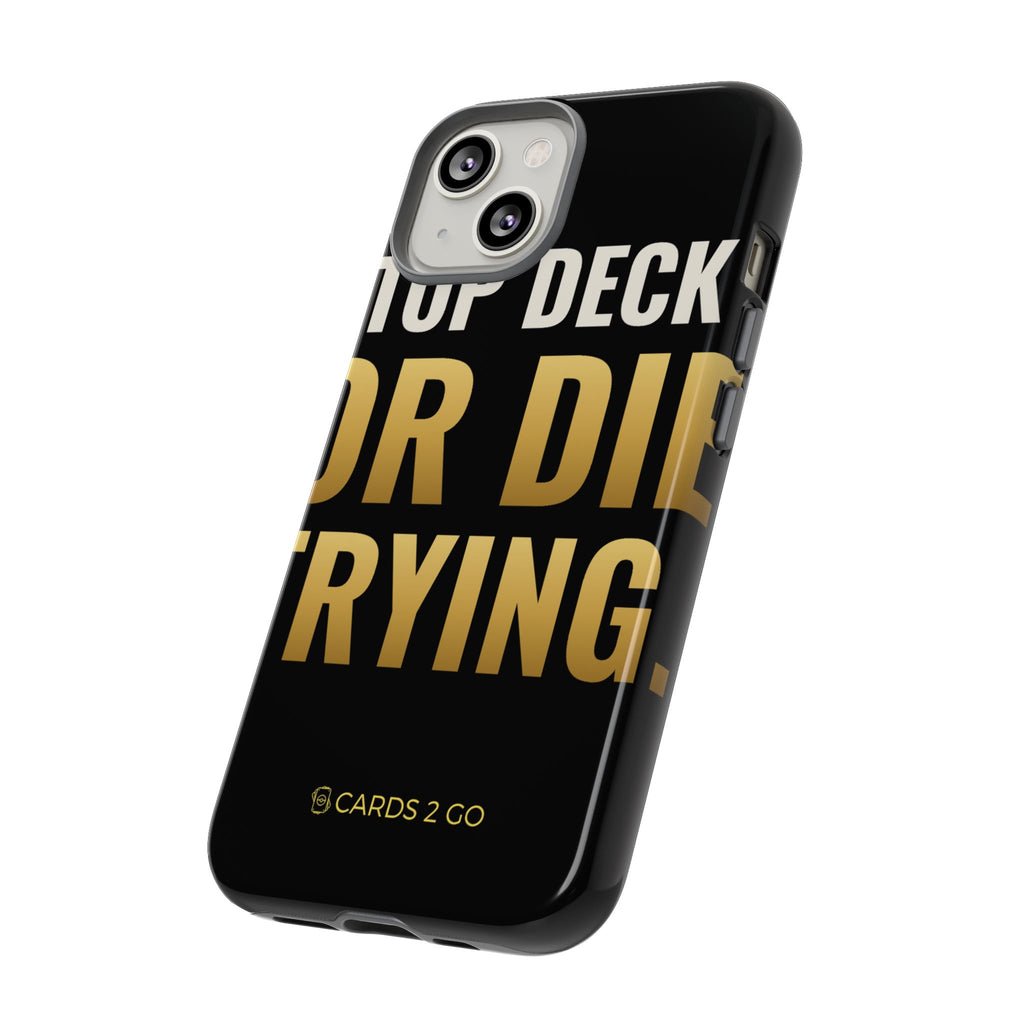 Top Deck Or Die Trying iPhone Case