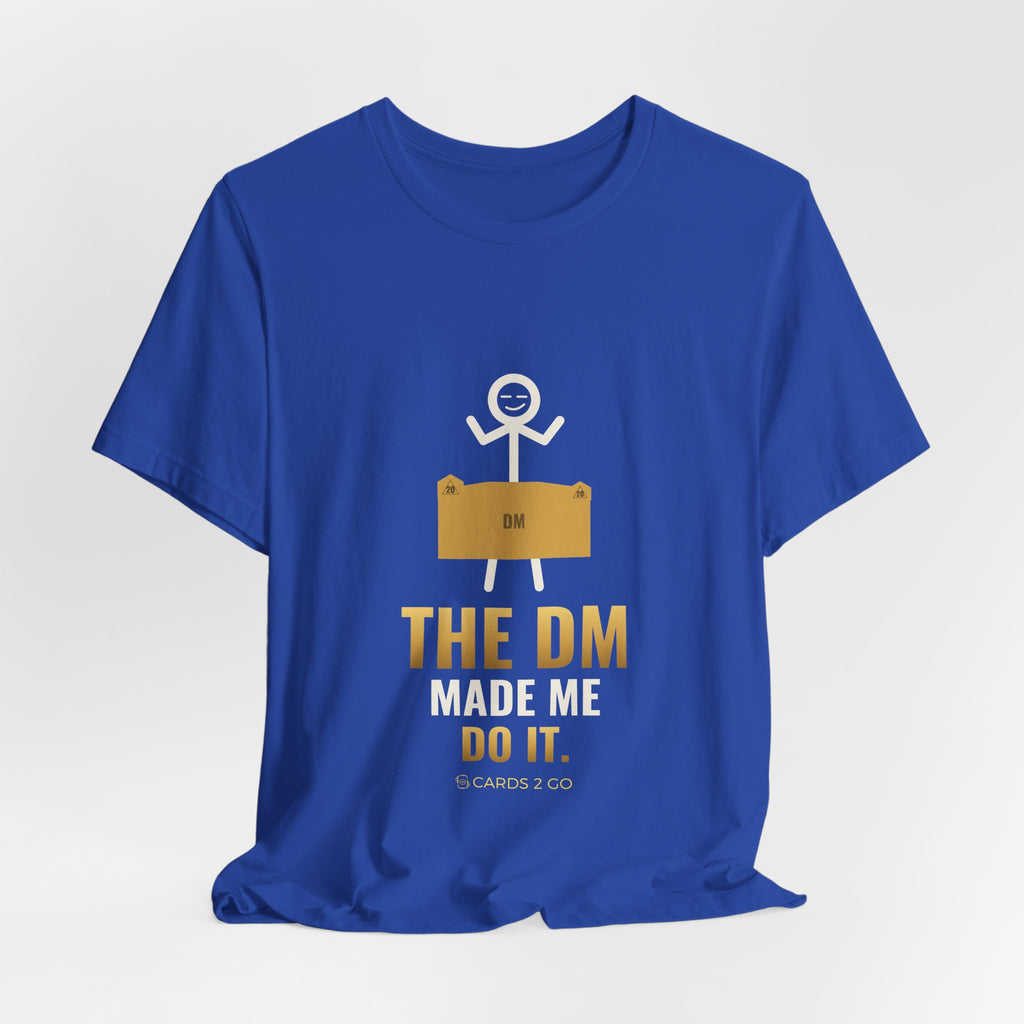 The DM Made Me Do It Illustrated Tee