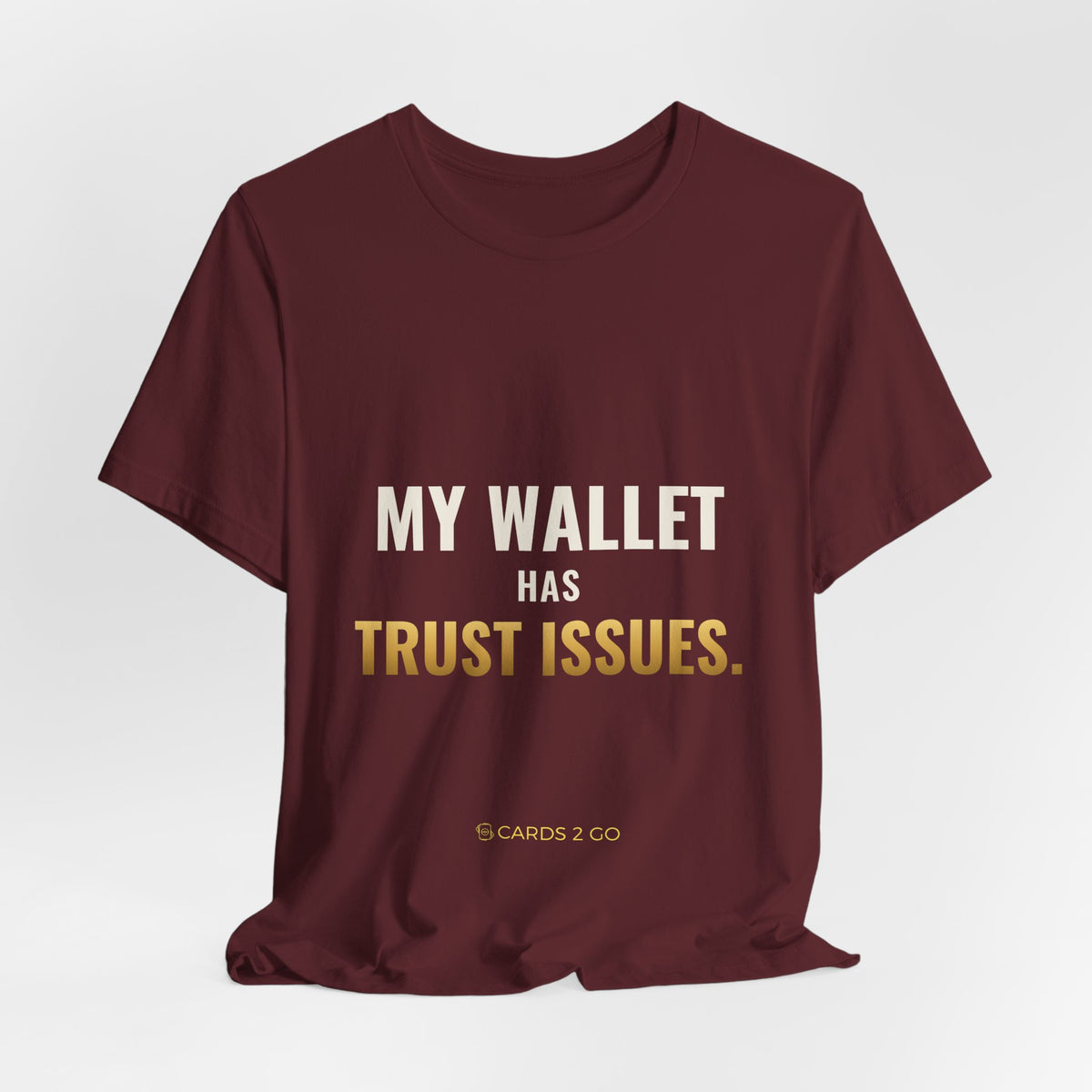My Wallet Has Trust Issues Tee