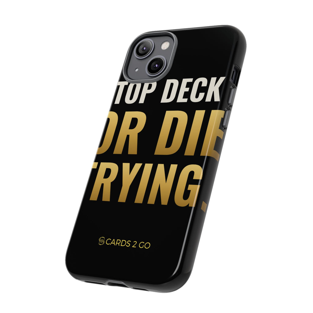 Top Deck Or Die Trying iPhone Case