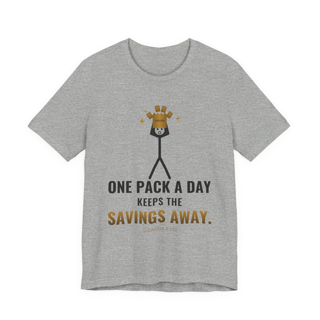 One Pack A Day Keeps The Savings Away Illustrated Tee
