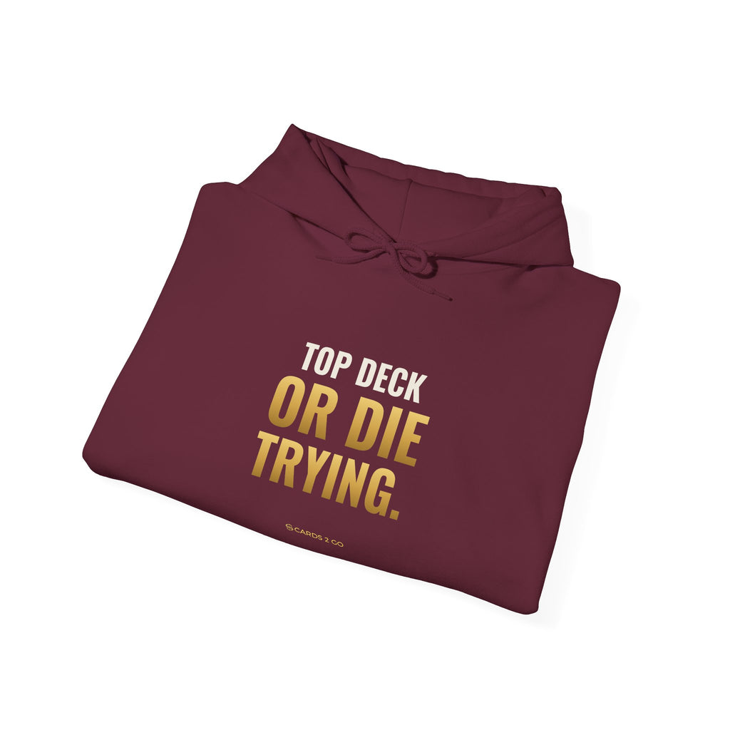 Top Deck Or Die Trying Hoodie