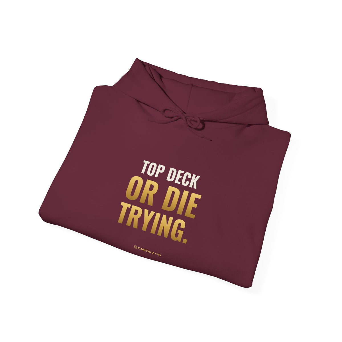 Top Deck Or Die Trying Hoodie