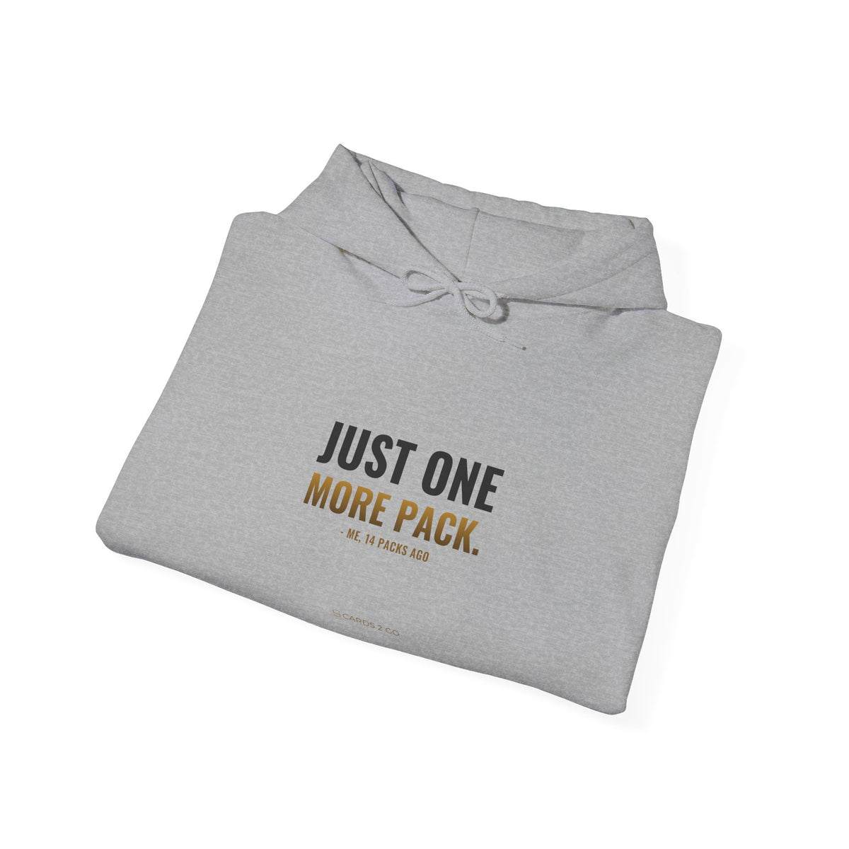 Just One More Pack Hoodie