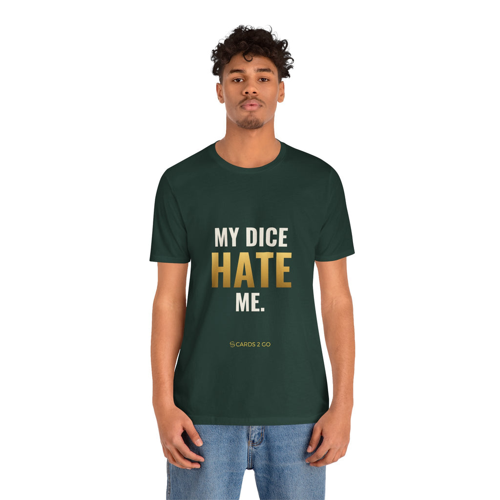 My Dice Hate Me Tee