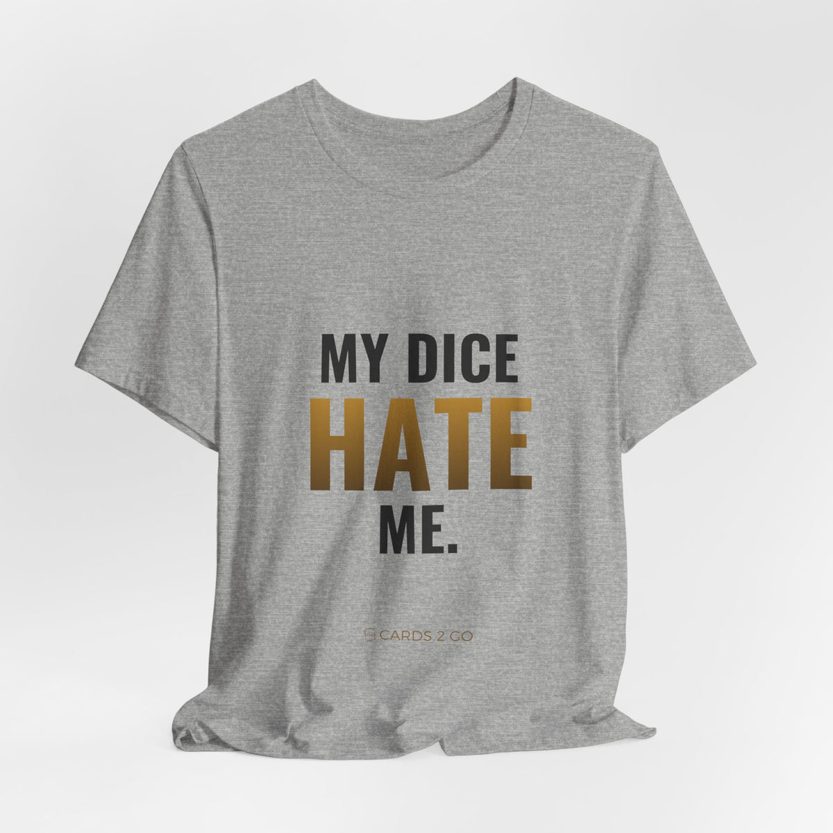My Dice Hate Me Tee