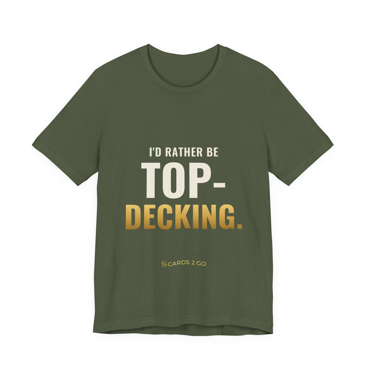 I'd Rather Be Top-Decking Tee