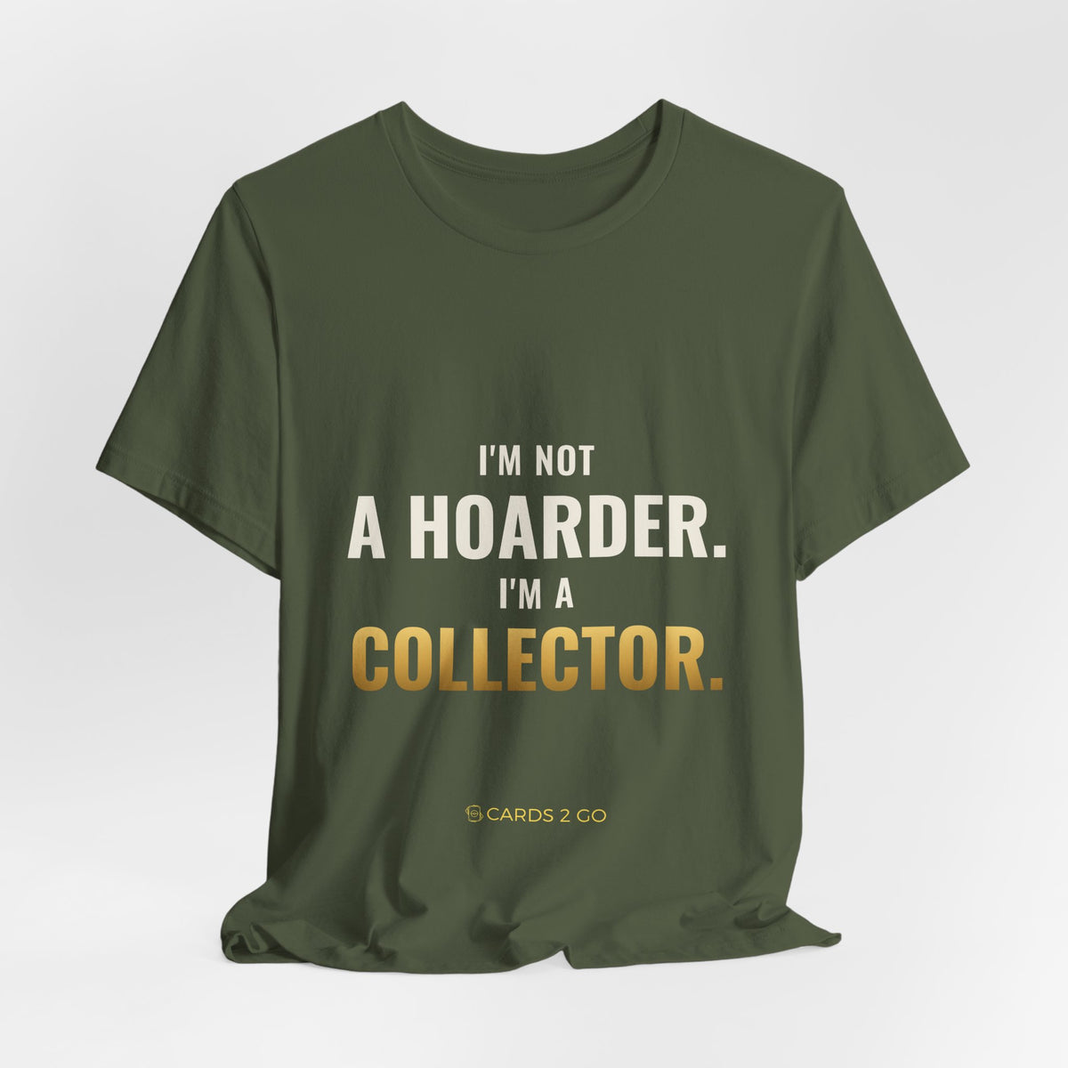 I'm Not A Hoarder, I'm A Collector Tee