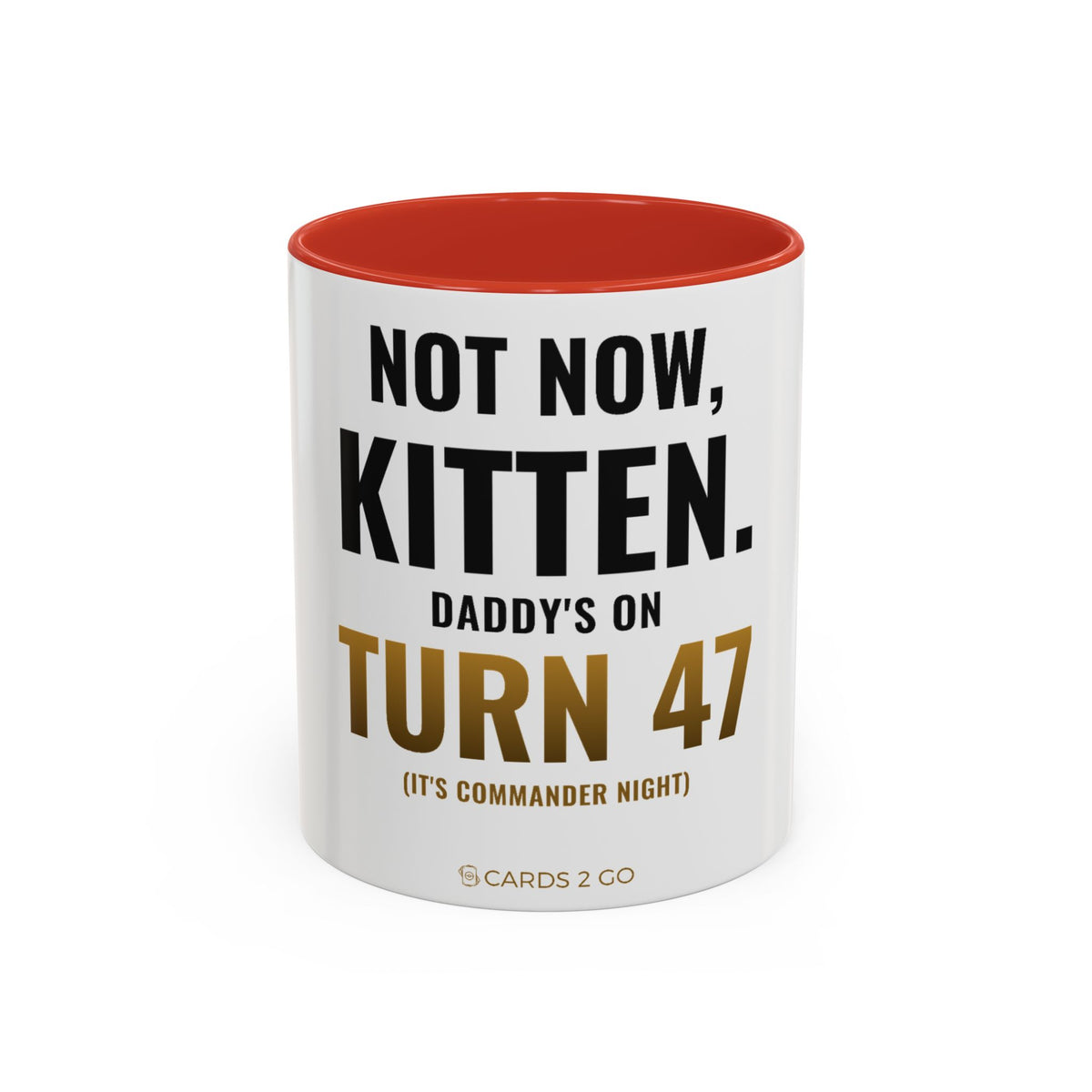 Not Now Kitten, Daddy's On Turn 47 Mug