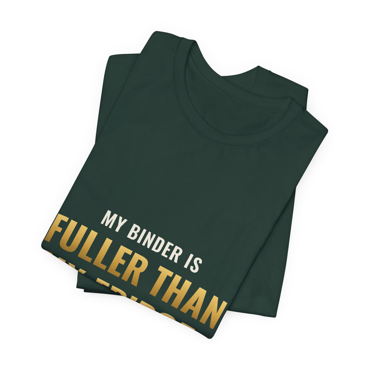 My Binder Is Fuller Than My Fridge Tee