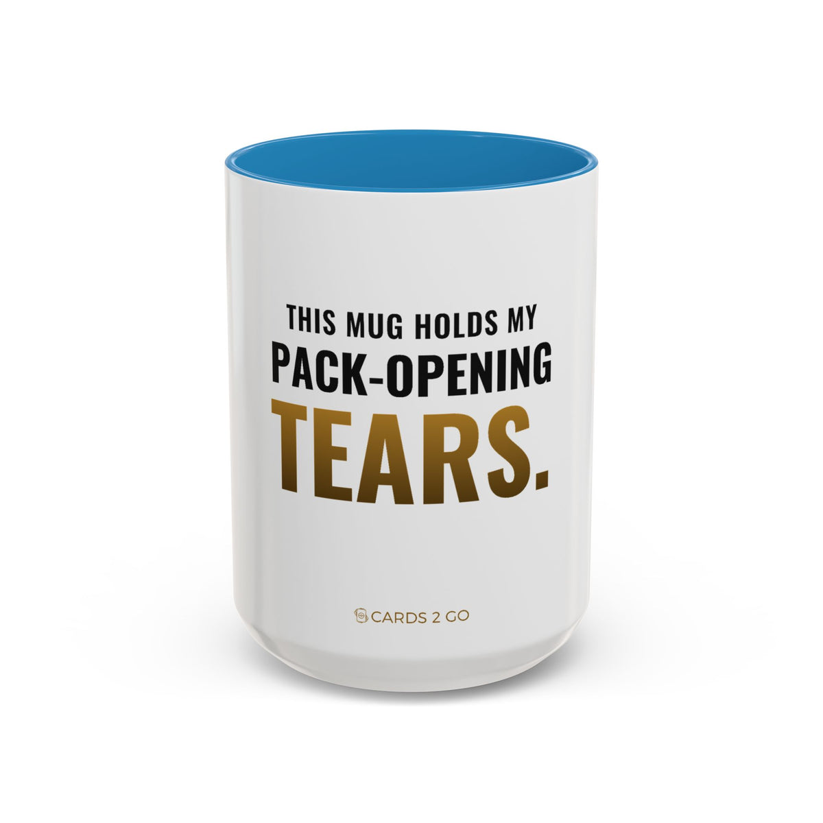 This Mug Holds My Pack-Opening Tears