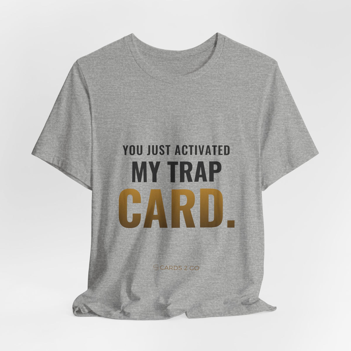 You Just Activated My Trap Card Tee
