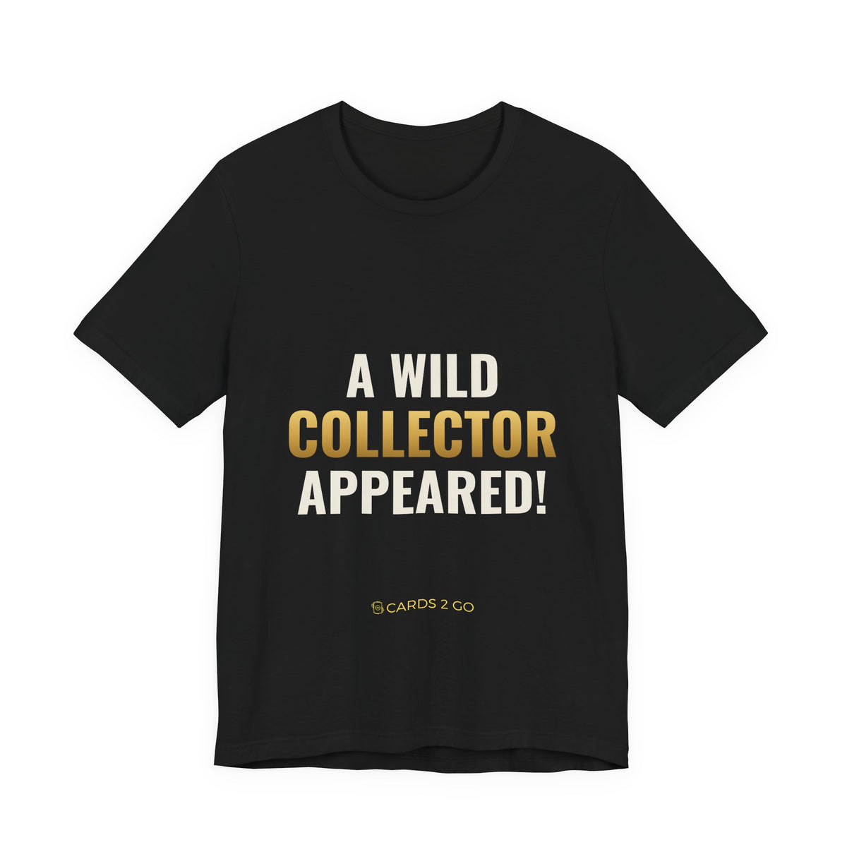 A Wild Collector Appeared Tee