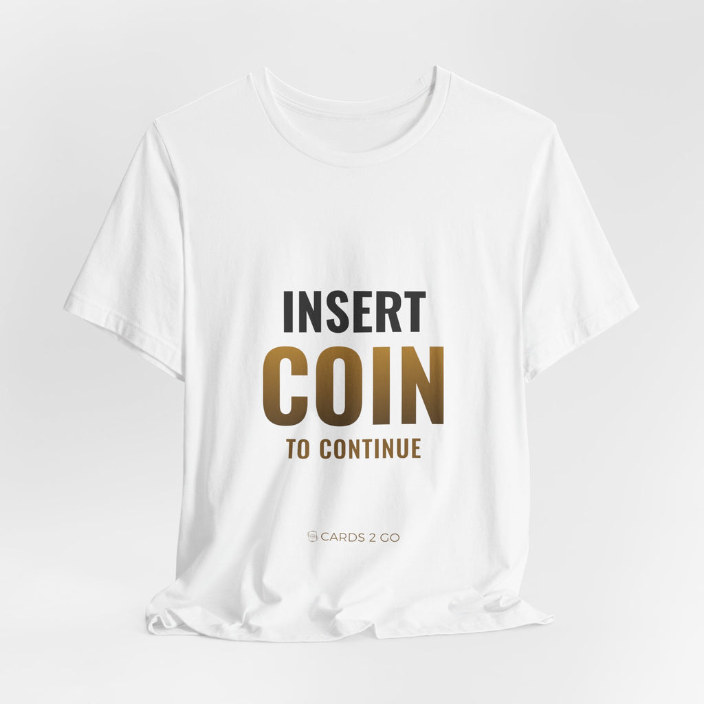 Insert Coin To Continue Tee