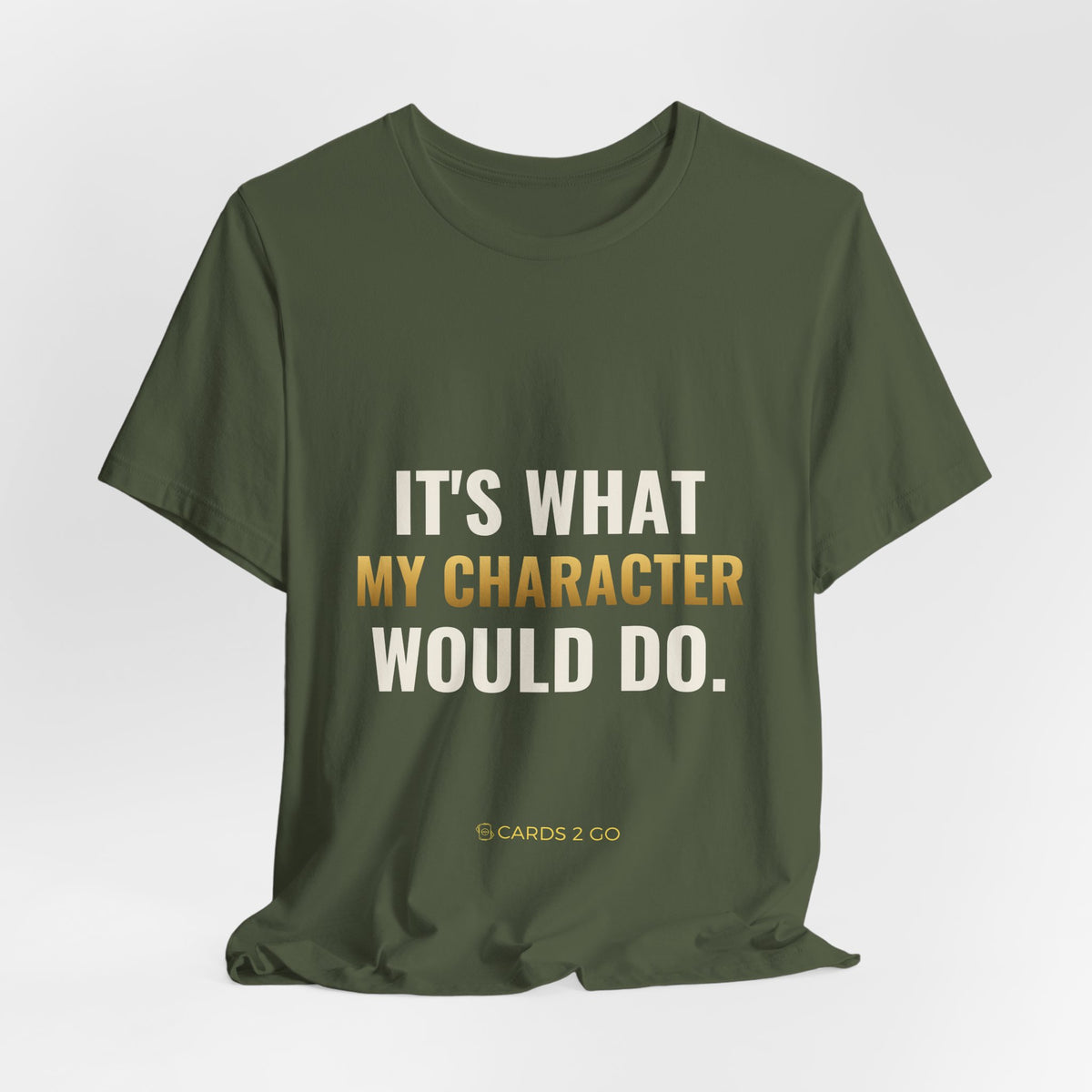 It's What My Character Would Do Tee