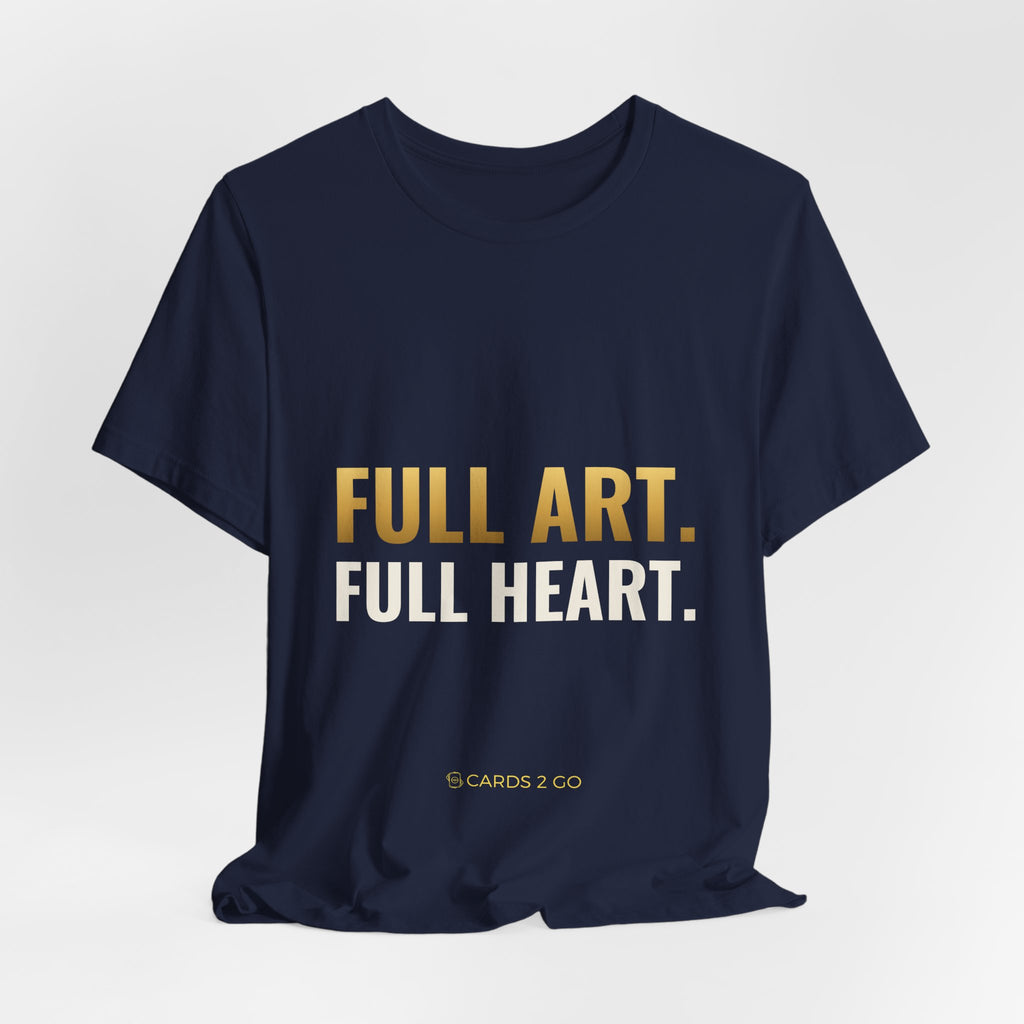 Full Art, Full Heart Tee
