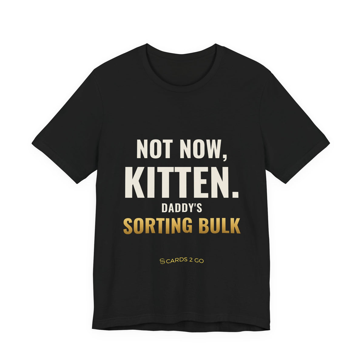 Not Now Kitten, Daddy's Sorting Bulk Tee