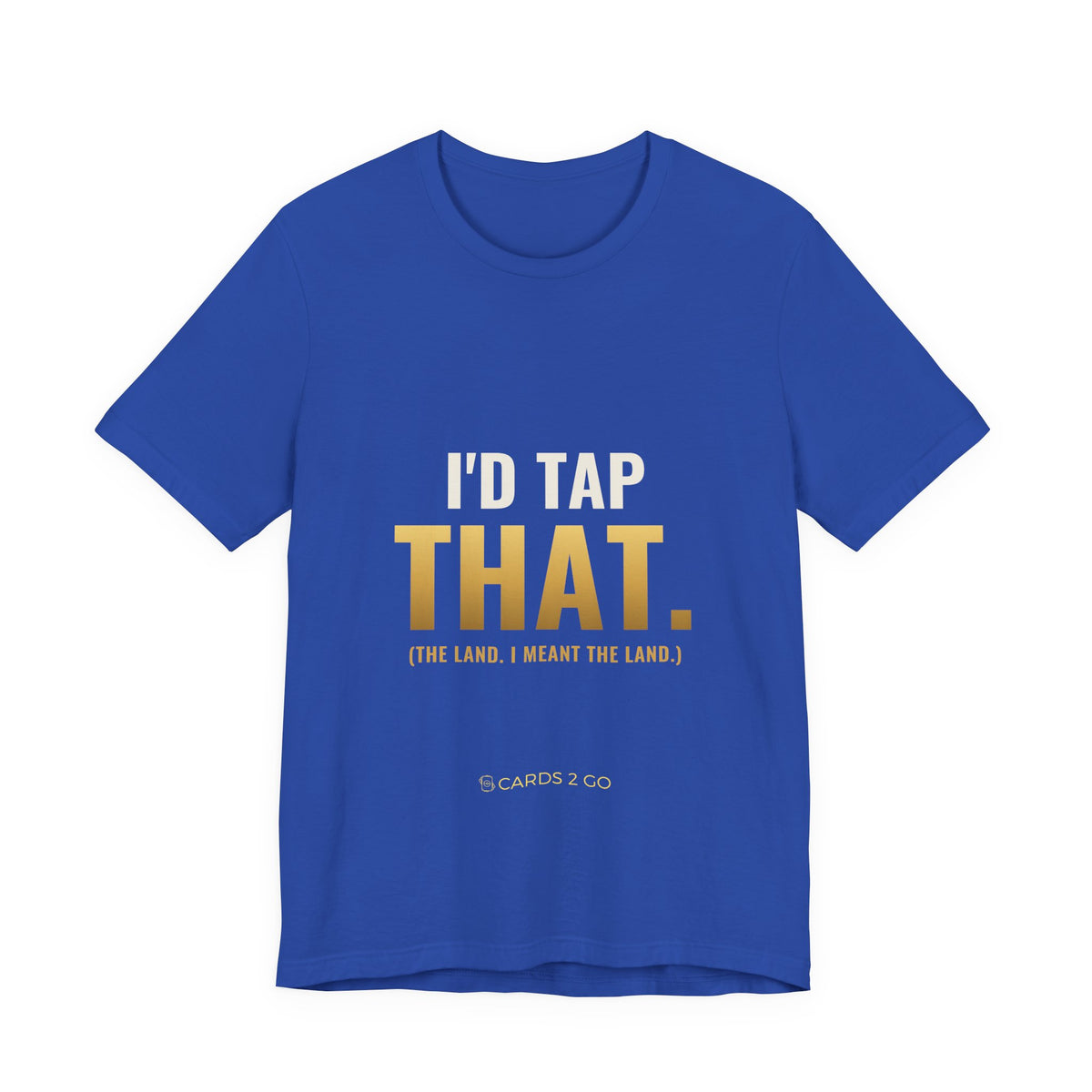 I'd Tap That (The Land) Tee