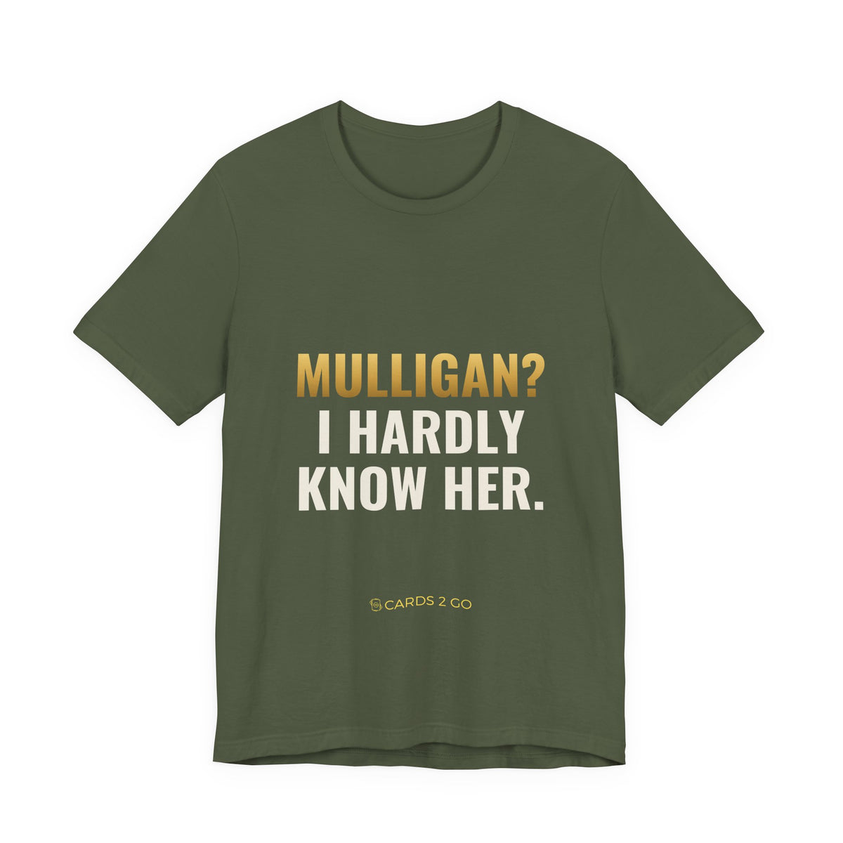 Mulligan? I Hardly Know Her Tee