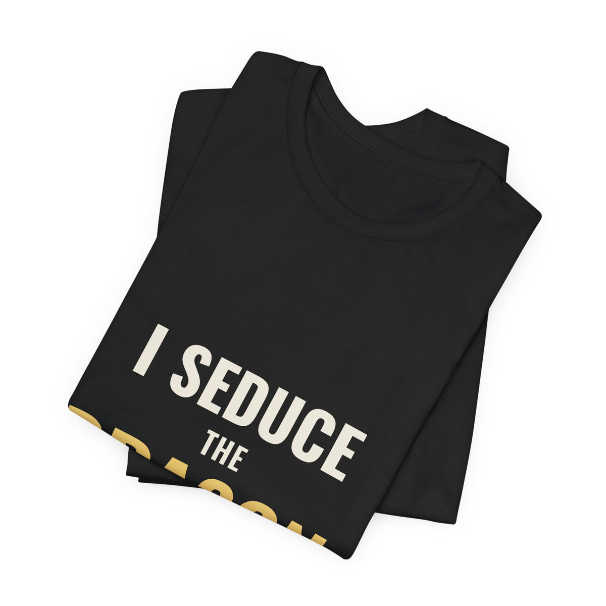 I Seduce The Dragon Tee