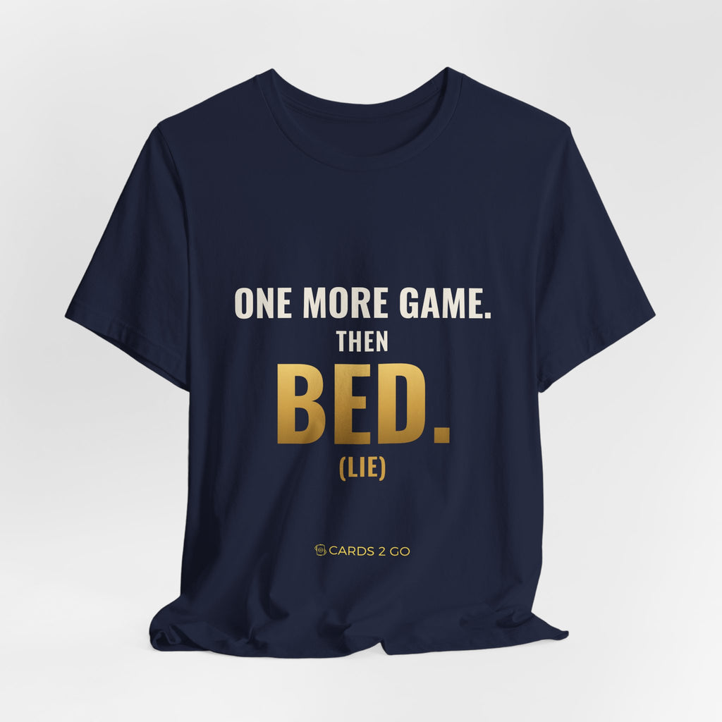 One More Game, Then Bed Tee