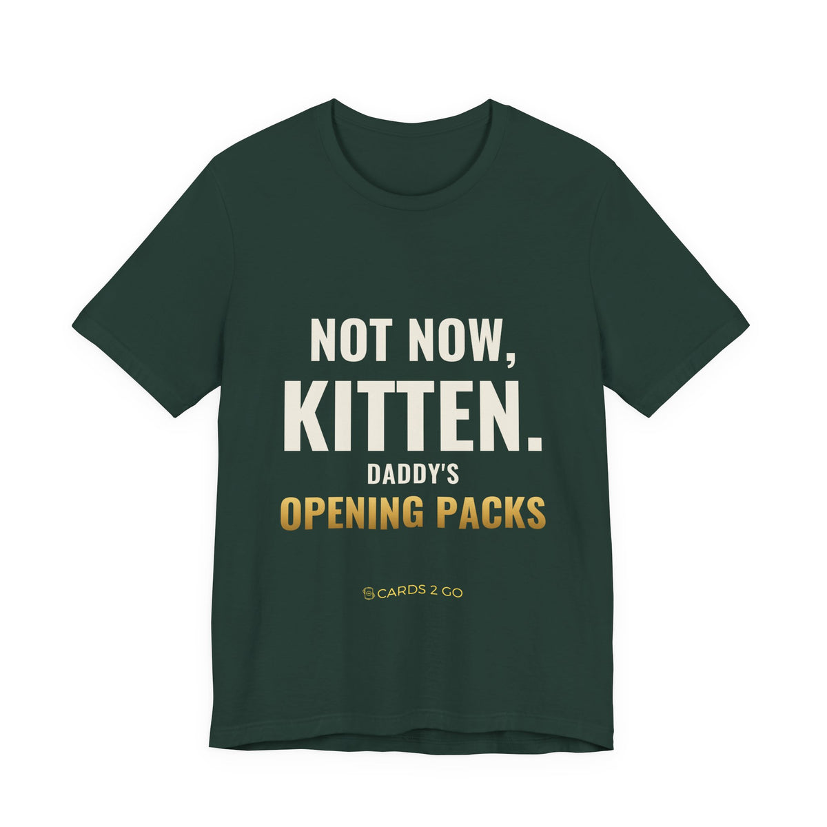 Not Now Kitten, Daddy's Opening Packs Tee